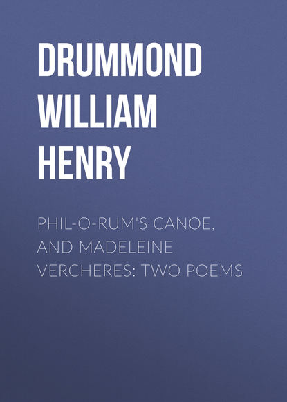 Phil-o-rum's Canoe, and Madeleine Vercheres: Two Poems