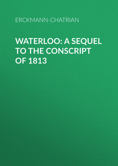 Waterloo: A sequel to The Conscript of 1813