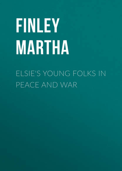 Elsie's Young Folks in Peace and War