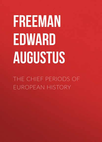 The Chief Periods of European History