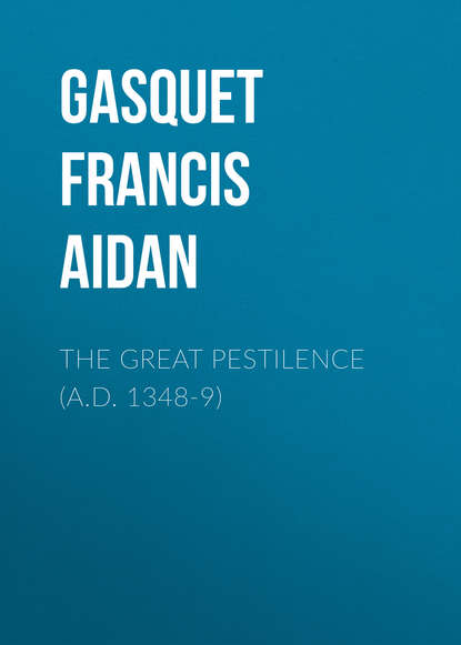 The Great Pestilence (A.D. 1348-9)