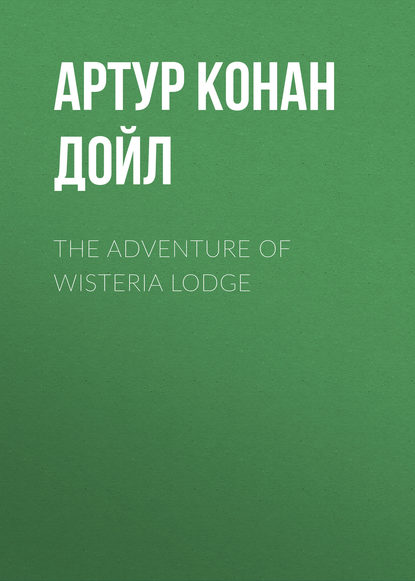 The Adventure of Wisteria Lodge