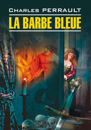 бесплатно читать книгу Синяя борода. Книга для чтения на французском языке автора Шарль Перро
