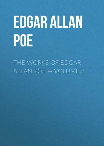 The Works of Edgar Allan Poe — Volume 3