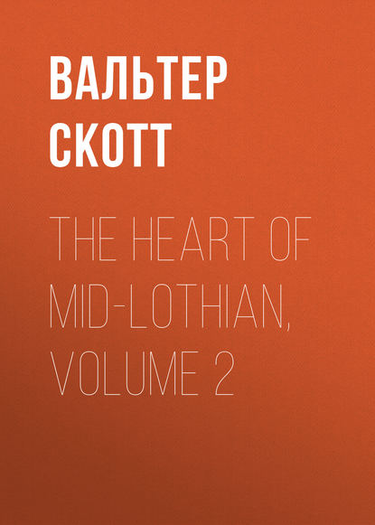 The Heart of Mid-Lothian, Volume 2