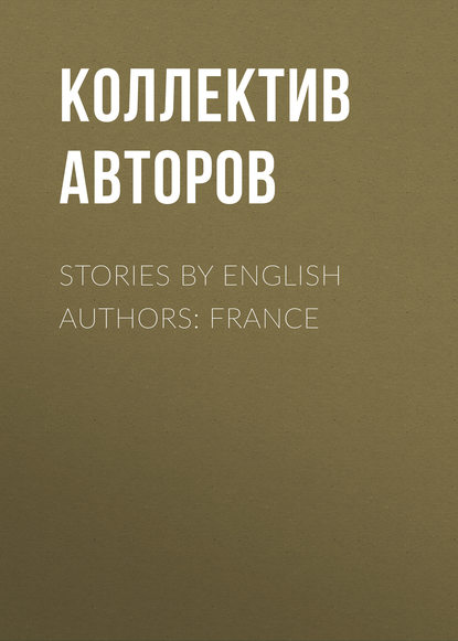 Stories By English Authors: France