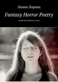 бесплатно читать книгу Fantasy Horror Poetry. Авторский сборник стихов автора Ленни Лоренц