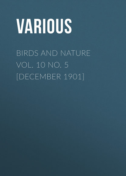 Birds and Nature Vol. 10 No. 5 [December 1901]