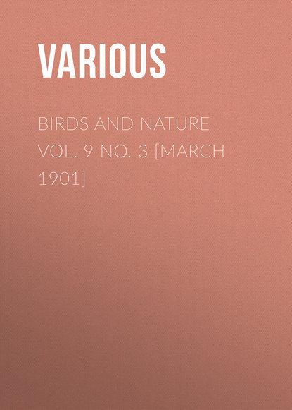 Birds and Nature Vol. 9 No. 3 [March 1901]