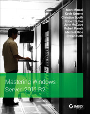 бесплатно читать книгу Mastering Windows Server 2012 R2 автора Michael Rice