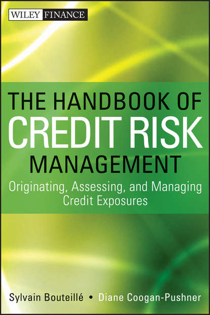 The Handbook of Credit Risk Management. Originating, Assessing, and Managing Credit Exposures