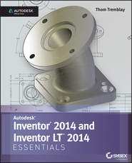 бесплатно читать книгу Inventor 2014 and Inventor LT 2014 Essentials: Autodesk Official Press автора Thom Tremblay
