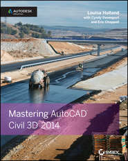 бесплатно читать книгу Mastering AutoCAD Civil 3D 2014. Autodesk Official Press автора Eric Chappell