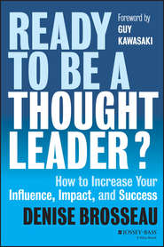 бесплатно читать книгу Ready to Be a Thought Leader?. How to Increase Your Influence, Impact, and Success автора Guy Kawasaki