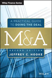 бесплатно читать книгу M&A. A Practical Guide to Doing the Deal автора Jeffrey Hooke