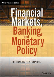 бесплатно читать книгу Financial Markets, Banking, and Monetary Policy автора Thomas Simpson