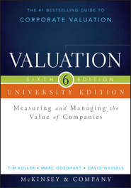 бесплатно читать книгу Valuation. Measuring and Managing the Value of Companies, University Edition автора Marc Goedhart