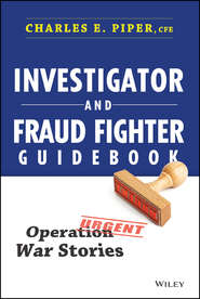 бесплатно читать книгу Investigator and Fraud Fighter Guidebook. Operation War Stories автора Charles Piper