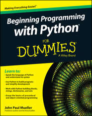 бесплатно читать книгу Beginning Programming with Python For Dummies автора John Paul Mueller