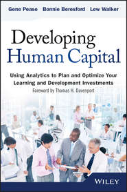 бесплатно читать книгу Developing Human Capital. Using Analytics to Plan and Optimize Your Learning and Development Investments автора Gene Pease