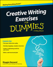 бесплатно читать книгу Creative Writing Exercises For Dummies автора Maggie Hamand