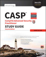 бесплатно читать книгу CASP CompTIA Advanced Security Practitioner Study Guide. Exam CAS-002 автора Michael Gregg