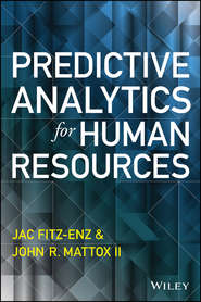 бесплатно читать книгу Predictive Analytics for Human Resources автора Jac Fitz-enz
