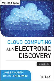 бесплатно читать книгу Cloud Computing and Electronic Discovery автора Harry Cendrowski