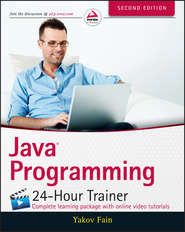 бесплатно читать книгу Java Programming. 24-Hour Trainer автора Yakov Fain