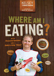 бесплатно читать книгу Where Am I Eating?. An Adventure Through the Global Food Economy with Discussion Questions and a Guide to Going 