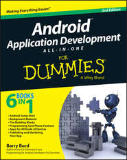 бесплатно читать книгу Android Application Development All-in-One For Dummies автора Barry Burd