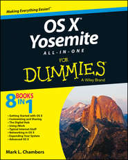 бесплатно читать книгу OS X Yosemite All-in-One For Dummies автора Mark Chambers