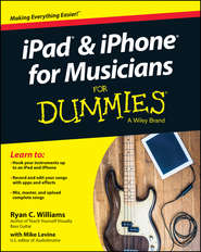 бесплатно читать книгу iPad and iPhone For Musicians For Dummies автора Mike Levine