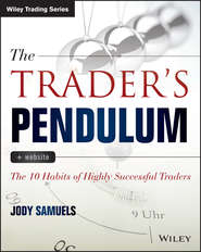 бесплатно читать книгу The Trader's Pendulum. The 10 Habits of Highly Successful Traders автора Jody Samuels