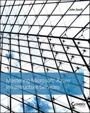 бесплатно читать книгу Mastering Microsoft Azure Infrastructure Services автора John Savill