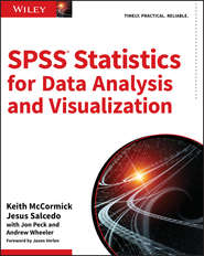 бесплатно читать книгу SPSS Statistics for Data Analysis and Visualization автора Andrew Wheeler