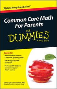 бесплатно читать книгу Common Core Math For Parents For Dummies with Videos Online автора Christopher Danielson