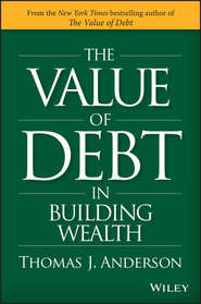 бесплатно читать книгу The Value of Debt in Building Wealth автора Thomas Anderson