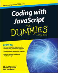 бесплатно читать книгу Coding with JavaScript For Dummies автора Chris Minnick