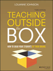 бесплатно читать книгу Teaching Outside the Box. How to Grab Your Students By Their Brains автора LouAnne Johnson