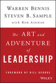 бесплатно читать книгу The Art and Adventure of Leadership. Understanding Failure, Resilience and Success автора Warren Bennis
