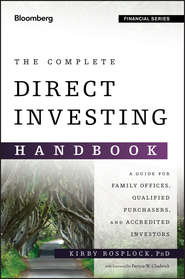 бесплатно читать книгу The Complete Direct Investing Handbook. A Guide for Family Offices, Qualified Purchasers, and Accredited Investors автора Kirby Rosplock