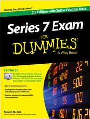 бесплатно читать книгу Series 7 Exam For Dummies, with Online Practice Tests автора Steven Rice