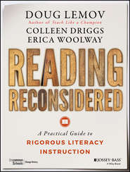 бесплатно читать книгу Reading Reconsidered. A Practical Guide to Rigorous Literacy Instruction автора Doug Lemov
