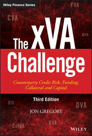 бесплатно читать книгу The xVA Challenge. Counterparty Credit Risk, Funding, Collateral and Capital автора Jon Gregory