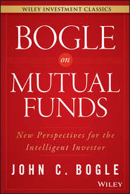 бесплатно читать книгу Bogle On Mutual Funds. New Perspectives For The Intelligent Investor автора Джон Богл
