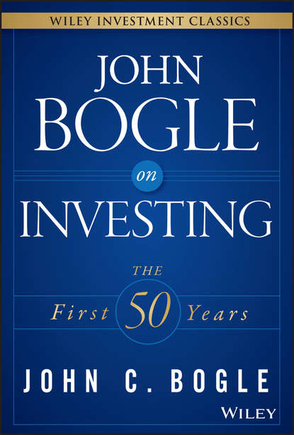 John Bogle on Investing. The First 50 Years