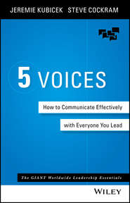 бесплатно читать книгу 5 Voices. How to Communicate Effectively with Everyone You Lead автора Jeremie Kubicek