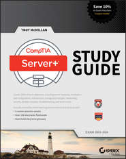 бесплатно читать книгу CompTIA Server+ Study Guide. Exam SK0-004 автора Troy McMillan