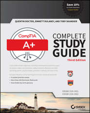 бесплатно читать книгу CompTIA A+ Complete Study Guide. Exams 220-901 and 220-902 автора Toby Skandier